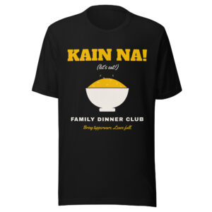 Kain Na! Family Dinner Club Tee
